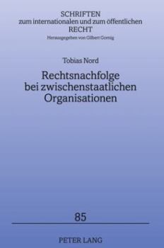 Hardcover Rechtsnachfolge Bei Zwischenstaatlichen Organisationen [German] Book