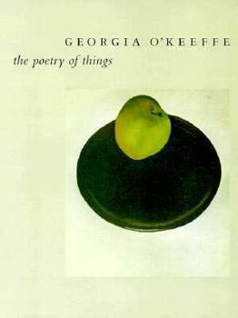 Hardcover Georgia O'Keeffe: The Poetry of Things Book