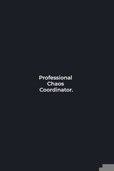 Professional Chaos Coordinator.: funny notebook and journal Wide Ruled 6x9 120 Pages.