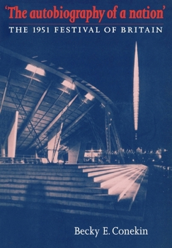 The Autobiography of a Nation: The 1951 Festival of Britain