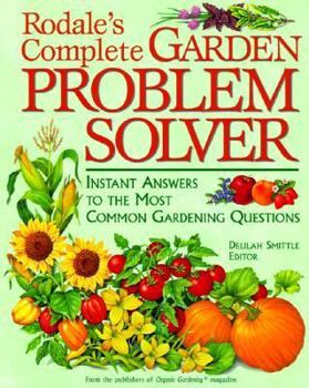 Hardcover Rodale's Complete Garden Problem Solver: Instant Answers to the Most Common Gardening Questions Book