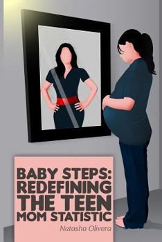 Paperback Baby Steps: Redefining the Teen Mom Statistic Book