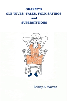 Paperback Granny's Ole Wives' Tales, Folk Sayings and Superstitions Book