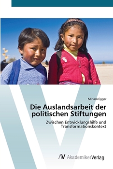 Paperback Die Auslandsarbeit der politischen Stiftungen [German] Book