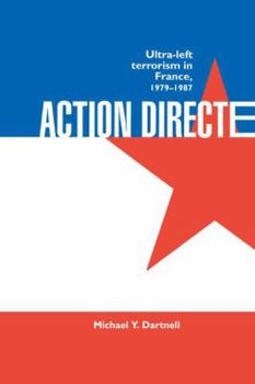 Paperback Action Directe: Ultra Left Terrorism in France 1979-1987 Book