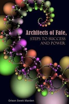 Rising in the World: Or, Architects of Fate; a Book Designed to Inspire Youth to Character ... 1897 [Hardcover]