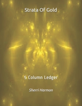 Paperback Strata Of Gold: 5 Column Ledger Book