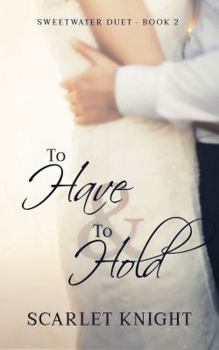 Paperback To Have & To Hold: (Sweetwater Duet Book 2) Book