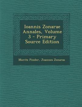 Paperback Ioannis Zonarae Annales, Volume 3 [Greek, Ancient (To 1453)] Book