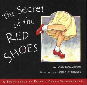 Hardcover The Secrets of the Red Shoes: A Story about an Elderly Great-Grandmother Book