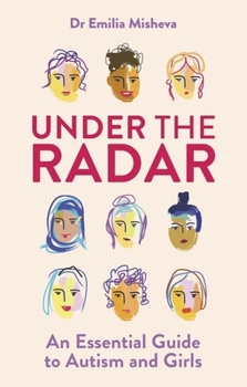 Paperback Under the Radar: An Essential Guide to Autism and Girls Book
