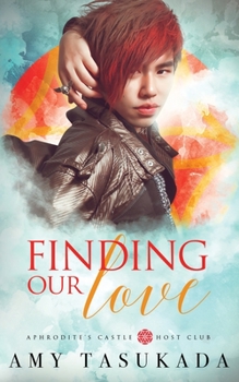 Paperback Finding Our Love: Aphrodite's Castle Host Club Book