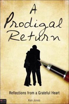 Paperback A Prodigal Return: Reflections from a Grateful Heart Book
