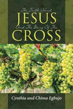 Paperback The Truth About Jesus And The Story Of The Cross Book