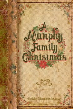 Paperback A Murphy Family Christmas: Holiday Memories Journal Book