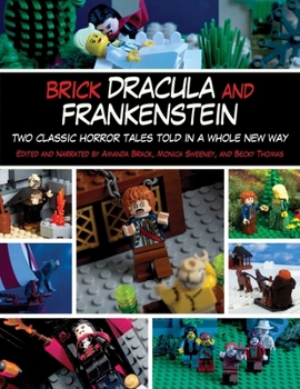 Paperback Brick Dracula and Frankenstein: Two Classic Horror Tales Told in a Whole New Way Book