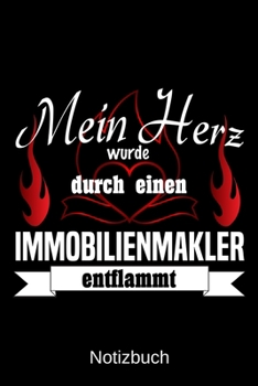 Mein Herz wurde durch einen Immobilienmakler entflammt: A5 Notizbuch Liniert 120 Seiten Geschenk/Geschenkidee zum Geburtstag Weihnachten Ostern Vatertag Muttertag Namenstag