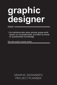 Paperback Graphic Designer's Project Planner: Project Planner For Freelance Artists, Illustrators And Graphic Designers Book