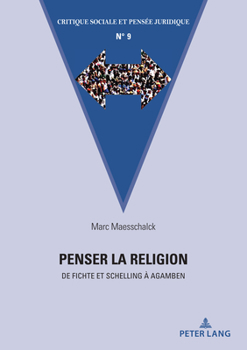 Paperback Penser La Religion: de Fichte Et Schelling À Agamben [French] Book
