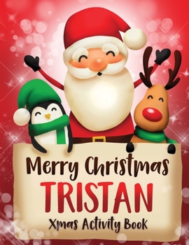 Paperback Merry Christmas Tristan: Fun Xmas Activity Book, Personalized for Children, perfect Christmas gift idea Book