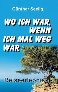 Hardcover Wo ich war, wenn ich mal weg war [German] Book