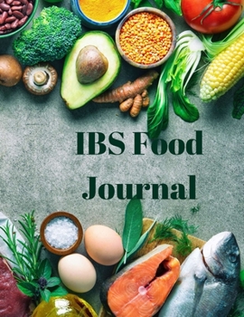 Paperback IBS Food Journal: Daily Diary Tracker For IBD (Crohn's or Ulcerative Colitis), IBS and Other Digestive Disorders 8.5"x11" Book