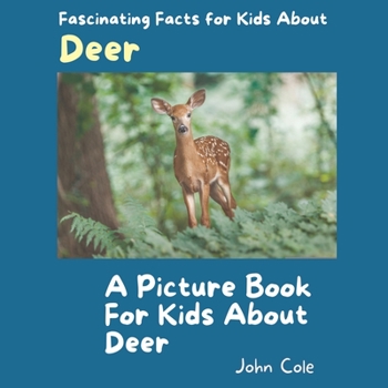 Paperback A Picture for Kids About Deer: Fascinating Facts for Kids About Deer Book