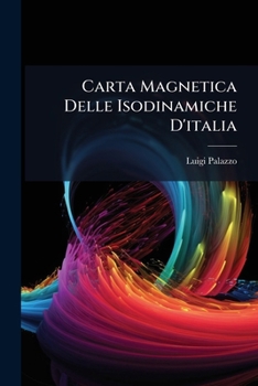 Carta Magnetica Delle Isodinamiche D'Italia (1905) (Italian Edition)