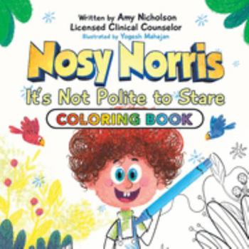 Paperback Nosy Norris: It's Not Polite to Stare, Coloring Book Edition Book