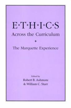Paperback Ethics Across the Curriculum: The Marquette Experience Book