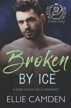 Paperback Broken by Ice: A Dark Hockey Bully Romance Book