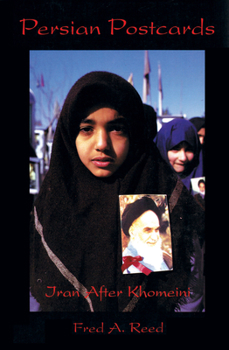 Paperback Persian Postcards: Iran After Khomeni Book