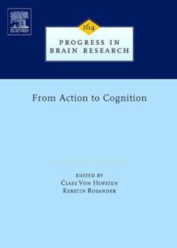 Hardcover From Action to Cognition: Volume 164 Book