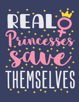 Paperback Real Princesses Save Themselves: Women's Empowerment 2020 Weekly Planner (Jan 2020 to Dec 2020), Paperback 8.5 x 11, Feminist Calendar Schedule Organi Book