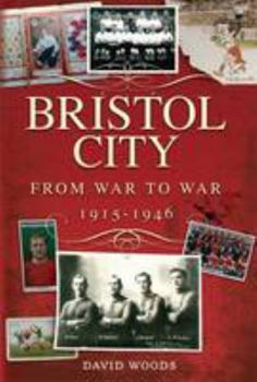 Paperback Bristol City (Volume 2): From War to War 1915-1946 Book