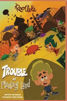 Paperback The Rootlets: Trouble at Plantasy Land Book