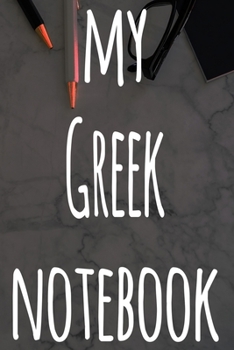 My Greek Notebook: The perfect gift for anyone learning a new language - 6x9 119 page lined journal!