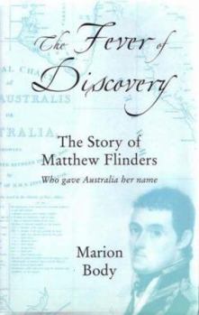 The Fever of Discovery: The Story of Matthew Flinders