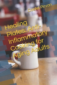 Paperback Healing Plates: Anti-Inflammatory Cooking for Aging Adults Book