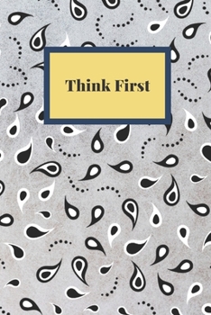 Think First: Notebook, Journal, Planner, Diary - 120 Sheets of Lined Cream Paper, Medium Ruled, 6" x 9" inches, Numbered Pages