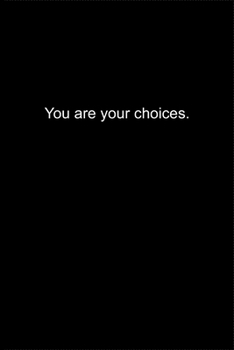 Paperback You are your choices.: Journal or Notebook (6x9 inches) with 120 doted pages. Book