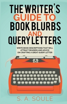 Paperback The Writer's Guide to Book Blurbs and Query Letters Book