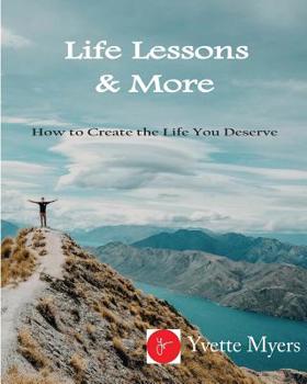 Paperback Life Lessons & More: How to Create the Life You Deserve Book
