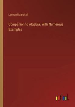 Paperback Companion to Algebra. With Numerous Examples Book