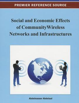 Hardcover Social and Economic Effects of Community Wireless Networks and Infrastructures Book