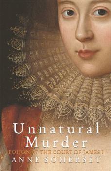 Paperback Unnatural Murder: Poison In The Court Of James I Book