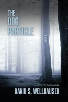 The Dog Particle - Book #2 of the Burdened Air