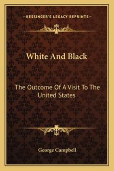 Paperback White And Black: The Outcome Of A Visit To The United States Book