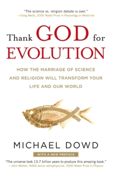 Paperback Thank God for Evolution: How the Marriage of Science and Religion Will Transform Your Life and Our World Book