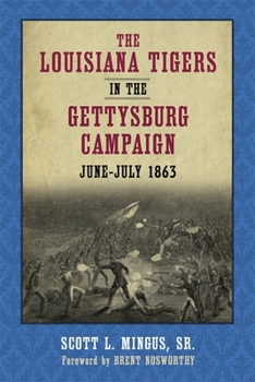 Paperback The Louisiana Tigers in the Gettysburg Campaign, June-July 1863 Book